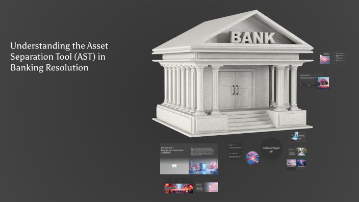 Understanding the Asset Separation Tool (AST) in Banking Resolution by ...