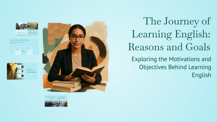 The Journey of Learning English: Reasons and Goals by Daria Renko on Prezi
