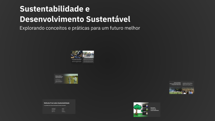 Sustentabilidade e Desenvolvimento Sustentável by Camilla Adamy on Prezi