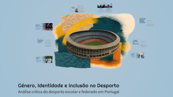 Género, Identidade e Inclusão no Desporto by gui roque on Prezi
