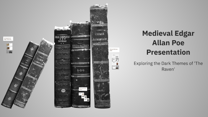 Medieval Edgar Allan Poe Presentation by nina laibuta on Prezi