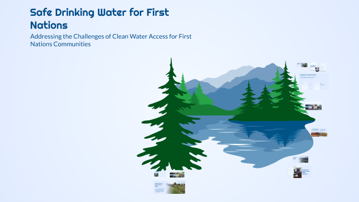Safe Drinking Water for First Nations by Akash Rajkumar on Prezi