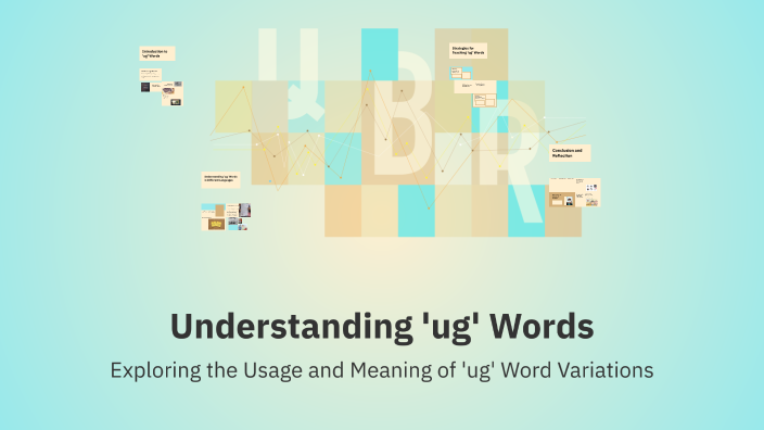 Understanding 'ug' Words by Sara Mohamed on Prezi