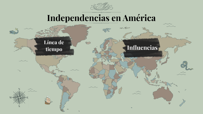 Independencias en América by pia villalobos on Prezi