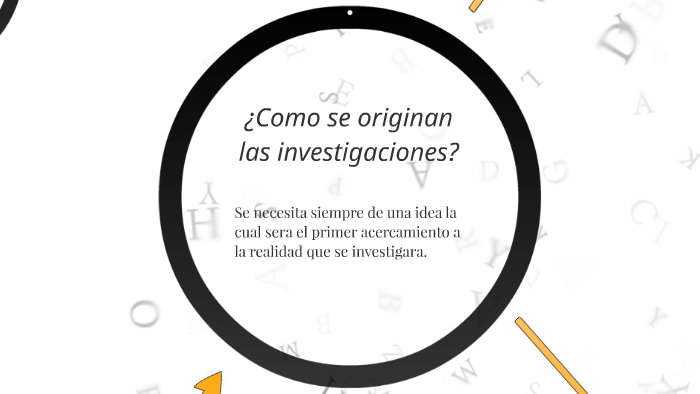 ¿Como Se Originan Las Investigaciones? By