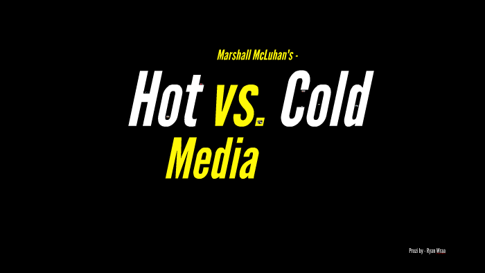 hot-vs-cold-media-by-ryan-wraa