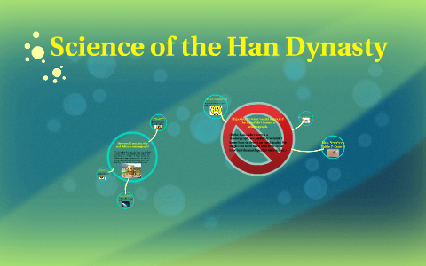 Han Science Science of the Han Dynasty by Olivia Beatty on Prezi