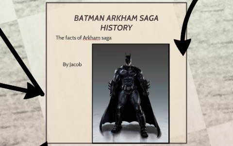 BATMAN ARKHAM SAGA HISTORY by Jacob Torres
