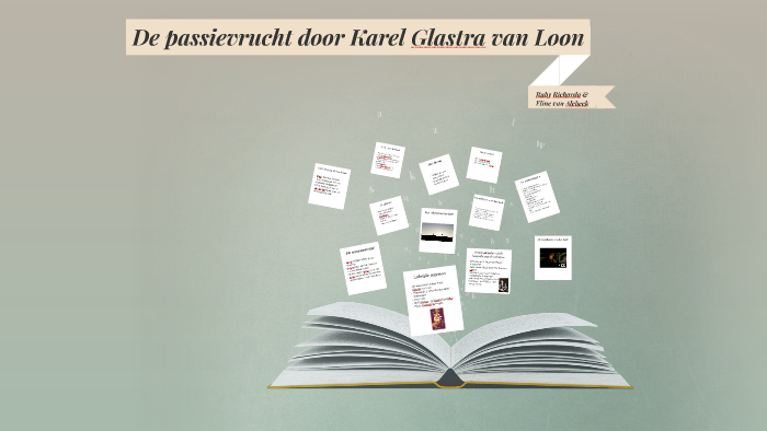 De Passievrucht door Karel Glastra van Loon by Eline van Alebeek on Prezi