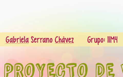 MI PROYECTO DE VIDA by Gaby Serr on Prezi