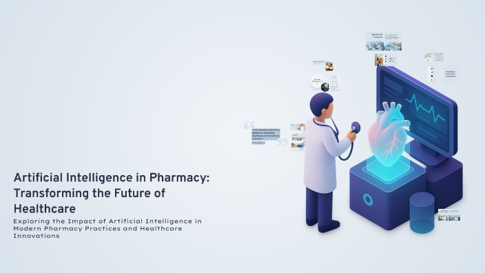 Artificial Intelligence in Pharmacy: Transforming the Future of ...