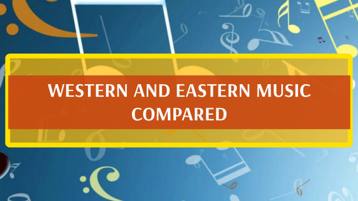 essay comparing western and eastern music