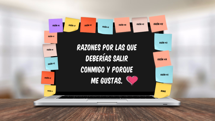 Razones por las que deberías salir conmigo y porque me gustas. by adri