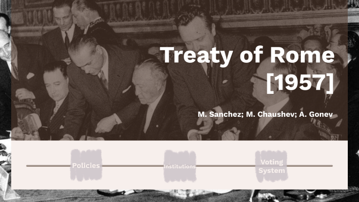 Treaty of Rome: 1957 by Martin Clayton on Prezi