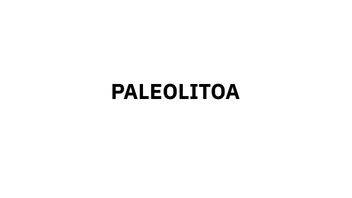 PALEOLITOA by Leire Muniain Romero on Prezi