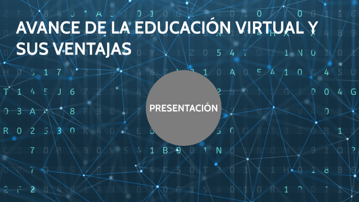 Avance de la Educación Virtual y sus Ventajas by Enzo Peralta on Prezi