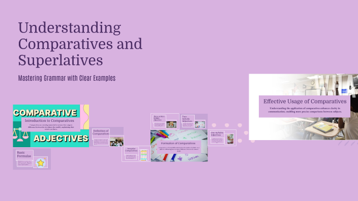 Understanding Comparatives and Superlatives by Nhemesis Marcano on Prezi