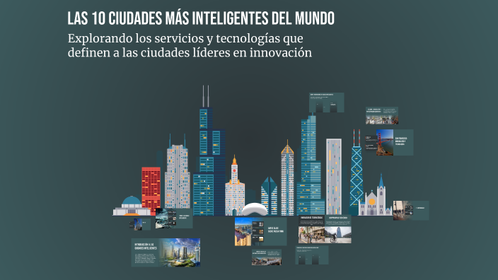 Las 10 Ciudades Más Inteligentes del Mundo by fausto saenz on Prezi