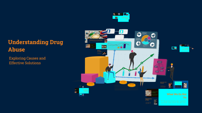 Understanding Drug Abuse by malachi Johnson on Prezi