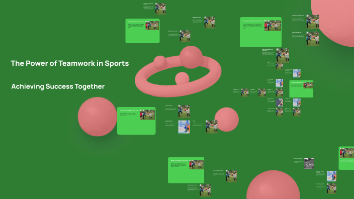 The Power of Teamwork in Sports by Betty Sibil on Prezi