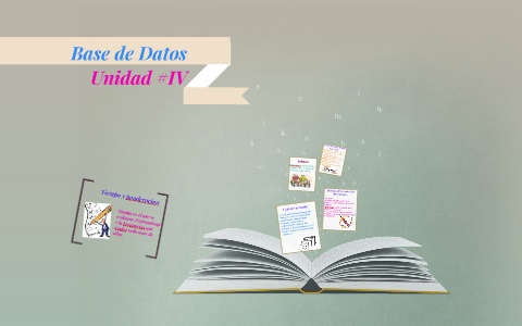Base de Datos Unidad #IV by mari hurtado on Prezi