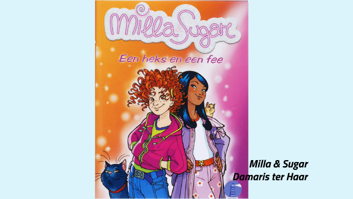 Milla & Sugar by Damaris ter Haar on Prezi