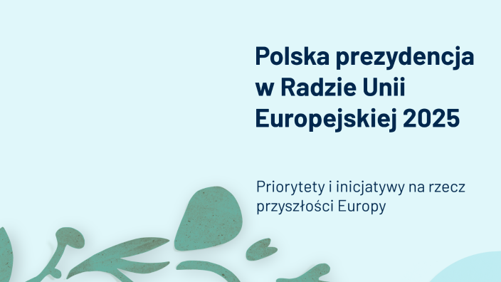 Polska prezydencja w Radzie Unii Europejskiej 2025 by Zygmunt ...