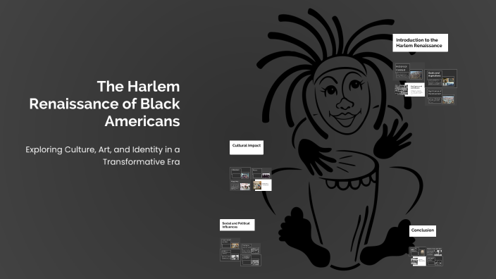 The Harlem Renaissance of Black Americans by Nourhen Horchi on Prezi