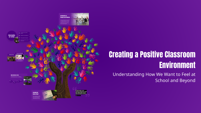 Creating a Positive Classroom Environment by Daisy Pendergrass on Prezi