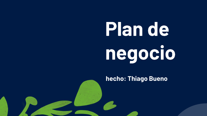 Plan de negocio by jaime villanueva on Prezi