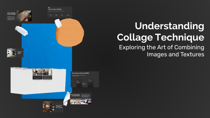 Understanding Collage Technique by Gulnur Senturk on Prezi