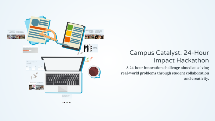 Campus Catalyst: 24-Hour Impact Hackathon by Aashutosh Tiwari on Prezi