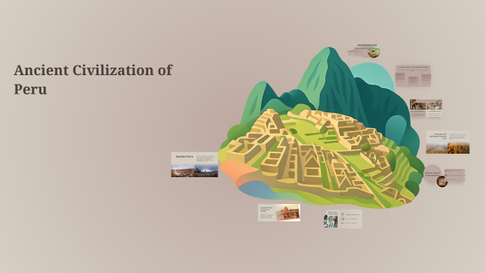 Ancient Civilizations of Peru and Mexico by Jackson Martin on Prezi