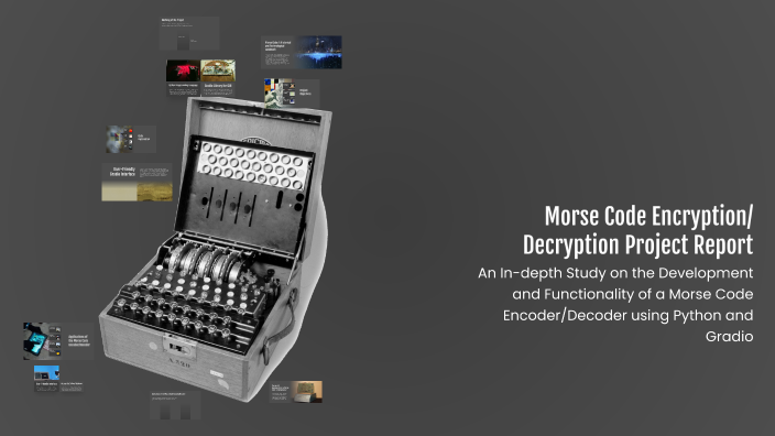 Morse Code Encryption/Decryption Project Report by Dishank Dave on Prezi