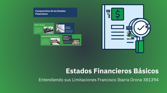Estados Financieros Básicos by Francisco Ibarra on Prezi