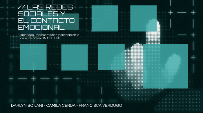 LAS REDES SOCIALES Y EL CONTACTO EMOCIONAL by camila cerda rojas on Prezi