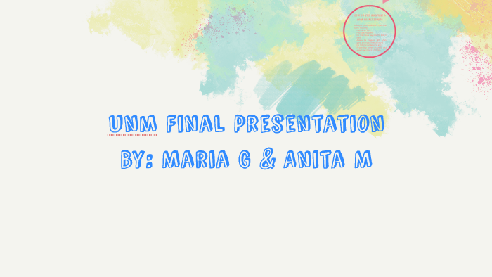 UNM Final Presentation by Maria Galaviz on Prezi