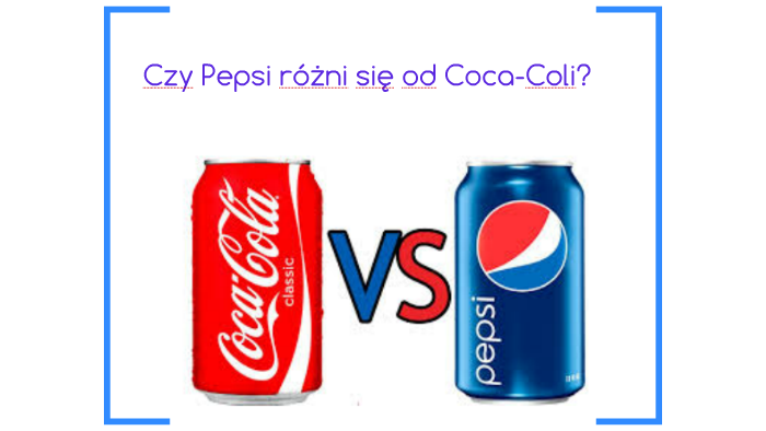Czy Pepsi różni się od Coca-Coli? by Kacper Stary