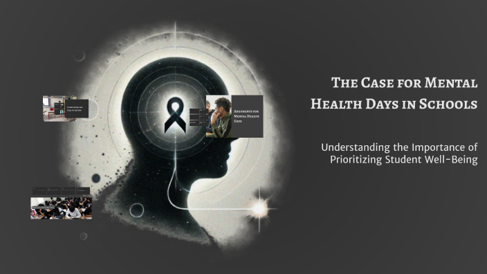 The Case for Mental Health Days in Schools by Emily Rachal on Prezi