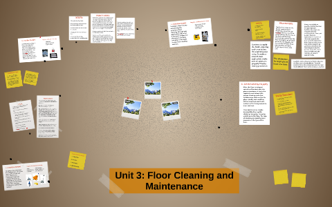 Unit 3: Floor Cleaning and Maintenance by deo bautista on Prezi