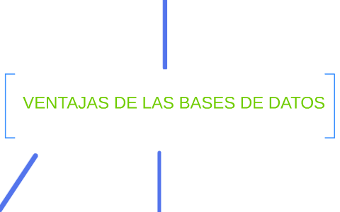 VENTAJAS DE LAS BASES DE DATOS by Andres Hernandes