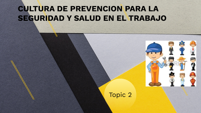 Prevención para la seguridad y salud en el trabajo by aengie prada on Prezi
