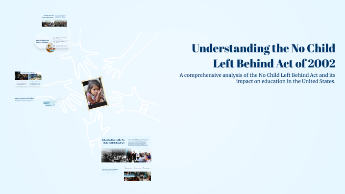 Understanding the No Child Left Behind Act of 2002 by Quin lol on Prezi
