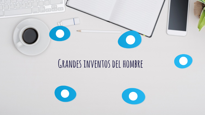 grandes inventos del hombre by Andres Diaz on Prezi