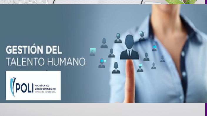 Gestión del Talento Humano by Jhon Guillen on Prezi