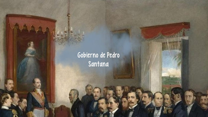 Gobierno de Pedro Santana by Luis Guante on Prezi