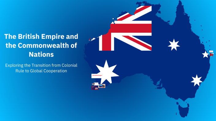 The British Empire and the Commonwealth of Nations by Black Jew on Prezi