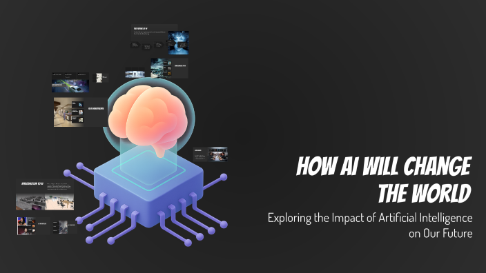 How AI Will Change the World by Khalid Mohamed on Prezi