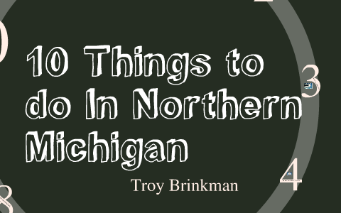 10 things to do in Northern Michigan by Troy Brinkman