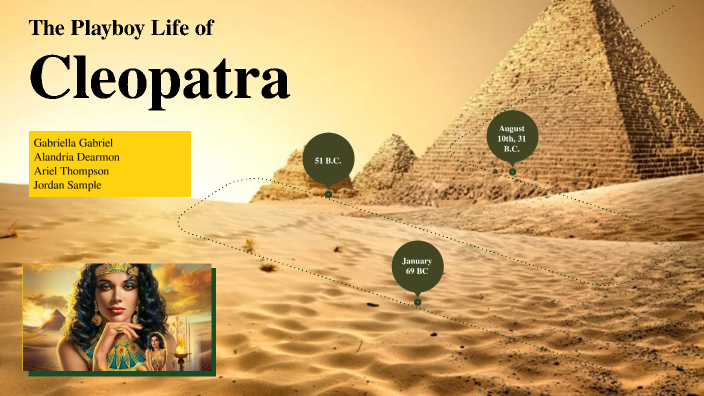 The Playboy Life Of Cleopatra By Gabriella Gabriel On Prezi